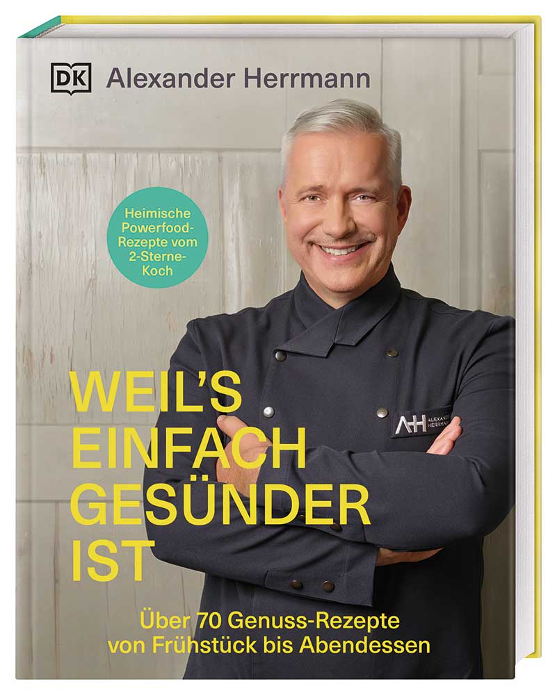 Buchvorstellung: Weil's einfach gesünder ist Alexander Herrmann, Monika Schuster: Weil's einfach gesünder ist, ISBN 978-3-8310-4412-2 224 Seiten, € 25,70 